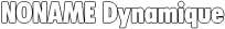 NONAME Dynamique